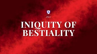 Iniquity Of Bestiality