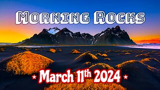 🌄 Morning Rocks - 3.11.24 🎊