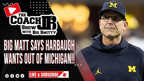 HARBAUGH IS GONE AFTER THIS SEASON! | THE COACH JB SHOW WITH BIG SMITTY