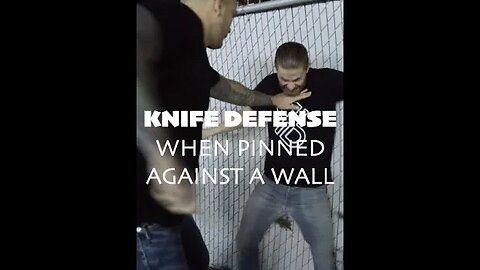 Knife Defense When Pinned Against a Wall