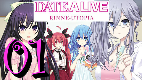 Let's Play Date A Live: Rinne Utopia [01] A prologue to the world