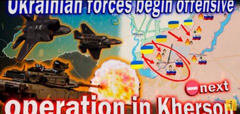 Ukrainian forces begin offensive operation in Kherson