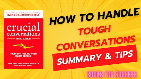 Mastering the Art of Critical Dialogues: Summarizing 'Crucial Conversations' by Patterson