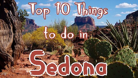 Top 10 Things to See and Do in Sedona, Arizona