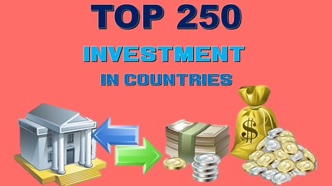 TOP 250 Investment 1970-2021 | Country Comparison Foreign direct investment