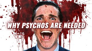 Why Psychopaths Exist & Why They're Needed