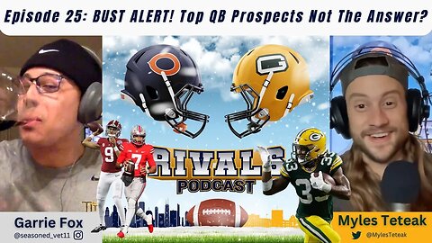 Episode 25: BUST ALERT! Top QB Prospects Not The Answer?