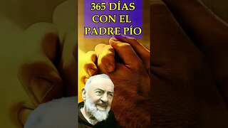 365 DÍAS CON EL PADRE PIO #padrepio #revelacionesmarianas #oracion