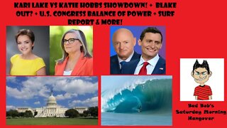 Kari Lake vs Katie Hobbs Showdown + Blake Out? U.S. Congress Fight, Surf Report & MORE!