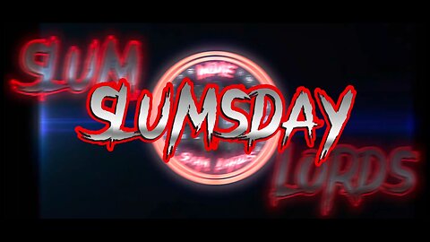 "Slumsday" A Solo Slum Lords Episode