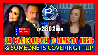 EP 2302-9AM SOMEONE's COVERING UP PRESS SECRETARY JEN PSAKI's CONNECTION TO GAMESTOP