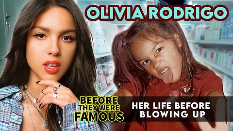 Olivia Rodrigo | Before They Were Famous | From Bizaardvark To Spotify Records