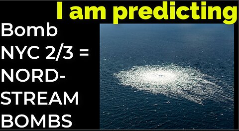 I am predicting: Bomb in NYC on on Feb 3 = NORDSTREAM BOMBS PROPHECY