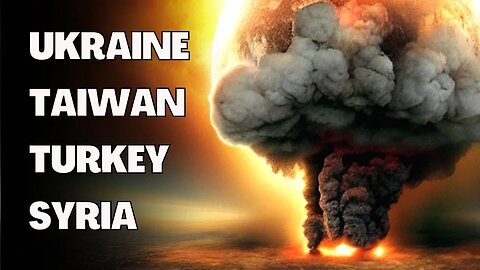 Ukraine, Taiwan & Syria and the Emergence of a New World Order