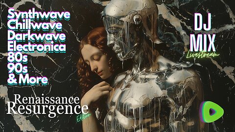 Synthwave Chillwave Darkwave 80s 90s Electronica and more DJ MIX Livestream #65 Renaissance Resurgence Edition