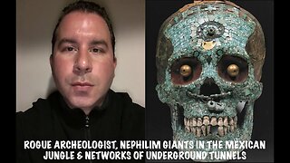 Rogue Archeologist, Nephilim Giants in the Mexican Jungle & Underground Tunnels, Mark Carpenter