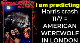 I am predicting: Harris' plane will crash Nov 7 = AN AMERICAN WEREWOLF IN LONDON PROPHECY