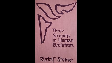 3 Streams in Human Evolution by Rudolf Steiner lecture 6