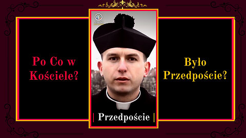 Po co w Kościele było Przedpoście?