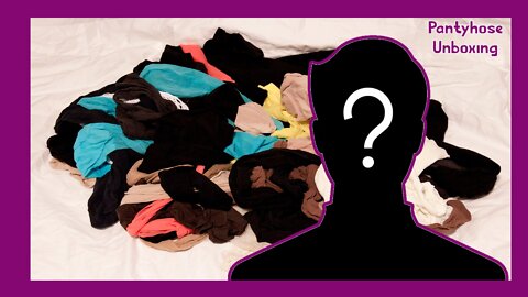 Pantyhose Unboxing #4- Face Reveal?