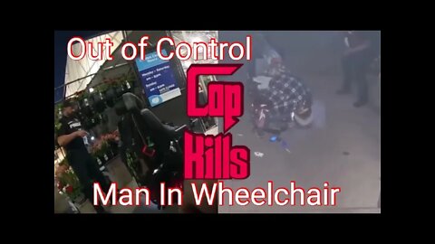 Out of Control Coward Cop Shoot Man in Wheelchair