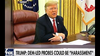 Trump rips Democrat-led probes: 'Presidential harassment'