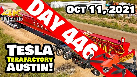 Tesla Gigafactory Austin 4K Day 446 - 10/11/21 - Texas - MORE BRIDGE CRANES ARRIVE TO GIGA TEXAS!