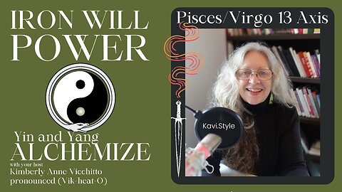 ☯️ Pisces 13. Virgo 13. Iron Will Power. Yin Yang. Alchemy. Astrology. Symbol. Podcast.Sabian