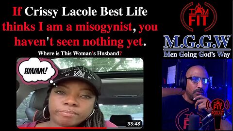 IAMFITPodcast#066: If Crissy Lacole Best Life thinks I'm a misogynist, you haven't seen nothing yet.