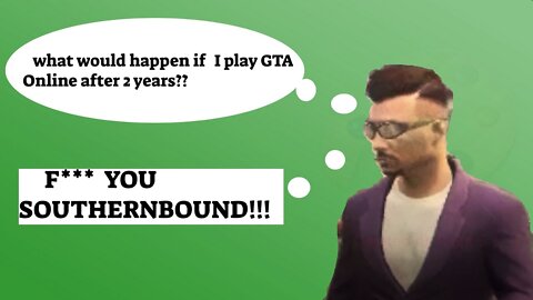 1st time in 2 years playing GTA 5. What will Happen? Glitches Galore!! Who is Southernbound?