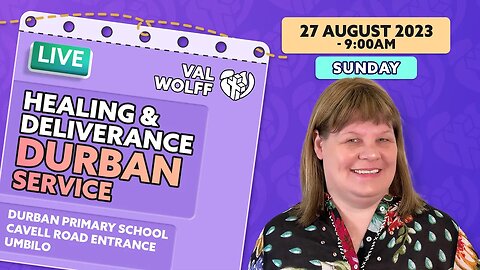 Live DURBAN Healing & Deliverance Service | Val Wolff, Sunday, 27 August 2023, JESUS IS LORD!