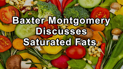 Cardiologist Dr. Baxter D. Montgomery Discusses Saturated Fats From Plant Sources, Cholesterol and