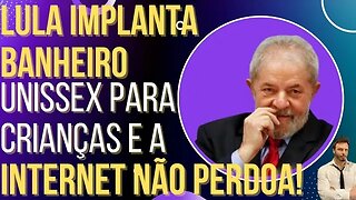 Lula implanta banheiro unissex para crianças e a Internet não perdoa!