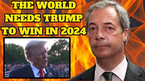 Nigel Farage: Joe Biden is Allowing WW3 to Happen. Donald Trump Must Win.