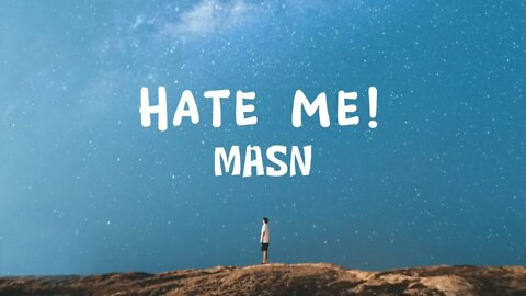 Masn - Hate Me! (lyrics)