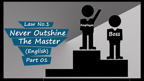 48 Laws Of Power Law#1/Never Outshine The Master/ Part 01, In ENGLISH
