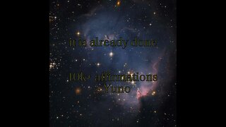 Its already done - 10k affirmations ︱subliminal