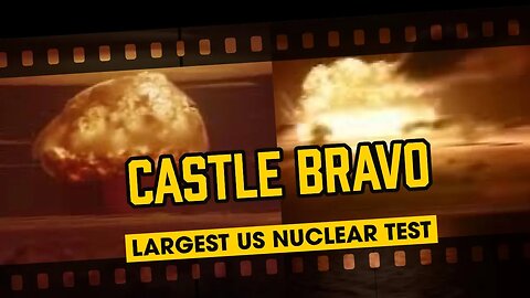 Largest Nuclear Test in History | Castle Bravo Complete Footage