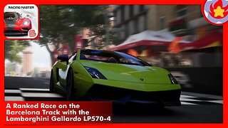 A Ranked Race on the Barcelona Track with the Lamborghini Gallardo LP570-4 | Racing Master