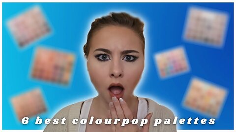 6 BEST Colourpop Mega Palettes | My Top 6 Colourpop Eyeshadow Palettes