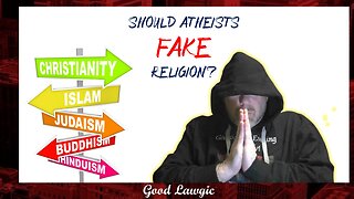 Viewer's Discretion: Should Atheists Fake Religion?