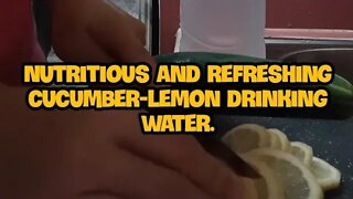 Nutritious and refreshing Cucumber-lemon Drinking Water