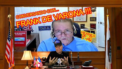 CONVERSANDO CON FRANK DE VARONA - 06.07 - 7 PM