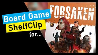 🌱ShelfClips: Forsaken (Short Board Game Preview)