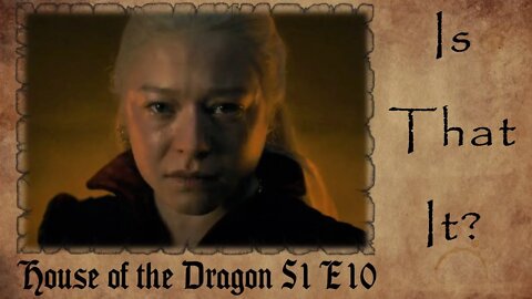 House of the Dragon Episode 10 REVIEW | Is That It?