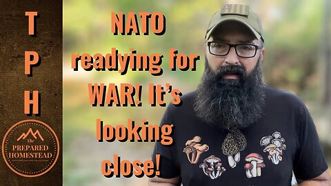 NATO readying for WAR! It’s looking close!