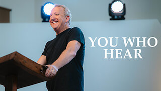 You Who Hear | Luke 6:27-31 | Pastor Rob McCoy