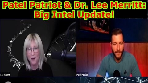 Patel Patriot & Dr. Lee Merritt: Big Intel Update!