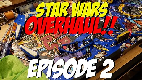 Star Wars Pinball Overhaul: Episode 2