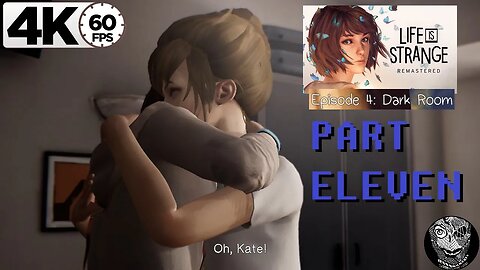 (PART 11) [Visiting Kate & Gathering Info] Life is Strange Remastered Episode 4: Dark Room